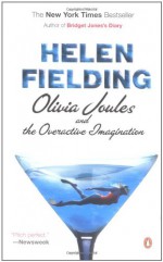 Olivia Joules and the Overactive Imagination - Helen Fielding