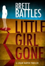 Little Girl Gone - Brett Battles