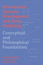 Information Systems Development and Data Modeling: Conceptual and Philosophical Foundations - Rudy A. Hirschheim, Kalle Lyytinen