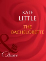 The Bachelorette (Mills & Boon Desire) (20 Amber Court - Book 3) - Kate Little