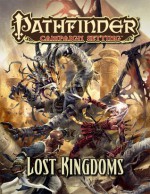 Pathfinder Campaign Setting: Lost Kingdoms - Wolfgang Baur, Adam Diagle, Jeff Erwin, F. Wesley Schneider