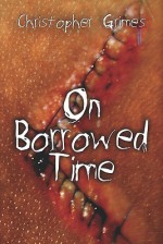 On Borrowed Time - Christopher Grimes