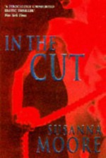 In the Cut - Susanna Moore