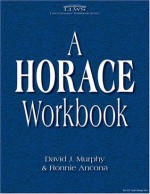 Horace Workbook (Latin Literature Workbook Series) (Latin Literature Workbook Series) - David J. Murphy, Ronnie Ancona