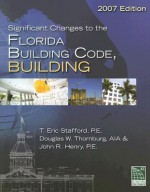 Significant Changes to the Florida Building Code, Building - T. Eric Stafford, Douglas Thornburg, John Henry