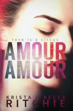 Amour Amour - Krista Ritchie, Becca Ritchie