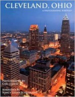 Cleveland, Ohio: A Photographic Portrait - Nancy Loyan Schuemann, Carl Stimac