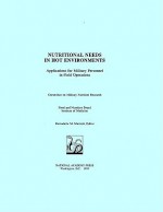 Nutritional Needs in Hot Environments: Applications for Military Personnel in Field Operations - Committee on Military Research, Institute of Medicine, Bernadette M. Marriott