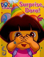 Surprise, Dora! - Molly Reisner, Susan Hall, Tom Mangano