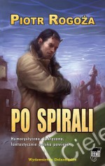 Po spirali - Piotr Rogoża