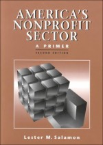 America's Nonprofit Sector : A Primer - Lester M. Salamon