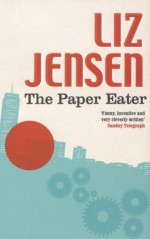 The Paper Eater - Liz Jensen