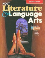 Holt Literature and Language Arts 2nd Course, Ca Edition - G. Kylene Beers, John Malcolm Brinnin, Lee Odell