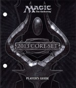Magic the Gathering: 2013 Core Set Player's Guide - Wizards of the Coast, Brad Rigney, Chris Rahn, Jason Chan, D. Alexander Gregory, Gavin Verhey