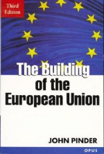 The Building of the European Union - John Pinder