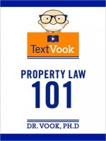 Property Law 101: The TextVook - Dr. Vook