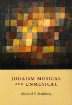 Judaism Musical and Unmusical - Michael P. Steinberg