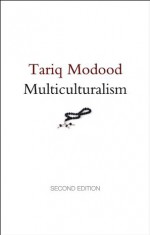 Multiculturalism - Tariq Modood