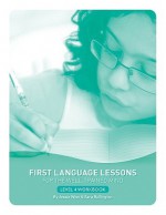 First Language Lessons for the Well-Trained Mind: Level 4 Student Workbook - Jessie Wise, Sara Buffington