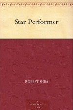 Star Performer - Robert Shea