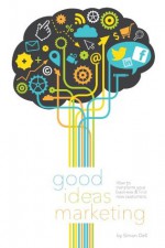 Good Ideas Marketing - Simon Dell