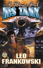 A Boy And His Tank - Leo A. Frankowski