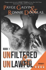 Unfiltered & Unlawful - Payge Galvin, Ronnie Douglas