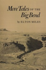 More Tales of Big Bend - Elton Miles