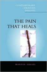 Pain That Heals - Martin Israel