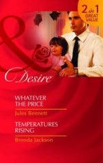 Whatever the Price / Temperatures Rising - Jules Bennett, Brenda Jackson