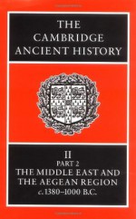 The Cambridge Ancient History, Volume 2, Part 2: The Middle East & the Aegean Region c.1380-1000 BC - I.E.S. Edwards, C.J. Gadd, Nicholas Geoffrey Lemprière Hammond, E. Sollberger