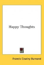 Happy Thoughts - Francis Cowley Burnand