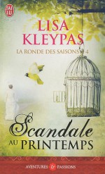 Scandale au printemps (La ronde des saisons, #4) - Lisa Kleypas, Edwige Hennebelle