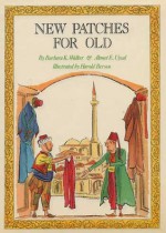 New Patches for Old: A Turkish Folktale - Barbara K. Walker, Harold Berson, Ahmet Edip Uysal