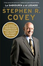 La sabiduría y el legado - Stephen R. Covey