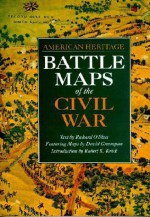 Battle Maps of the Civil War (American Heritage) - Robert K. Krick, Richard O'Shea, David Greenspan, Richard Oshea