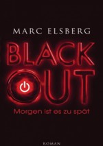 BLACKOUT - Morgen ist es zu spät - Marc Elsberg