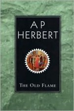 The Old Flame - A.P. Herbert