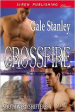 Crossfire - Gale Stanley