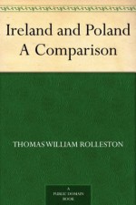 Ireland and Poland A Comparison - T.W. Rolleston