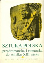 Dzieje sztuki polskiej. T. 1 cz. 2, Katalog i bibliografia zabytków - Michał Walicki, Maria Pietrusińska