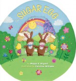 The Sugar Egg - Megan E. Bryant, Caroline Williams