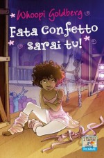 Fata confetto sarai tu! (Il battello a vapore. One shot) (Italian Edition) - Whoopi Goldberg, L. Cavallini, De Vizzi, A.