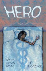 Hero - Wrath James White, J.F. Gonzalez