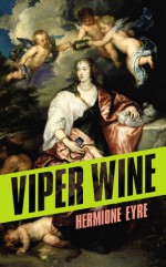 Viper Wine - Hermione Eyre