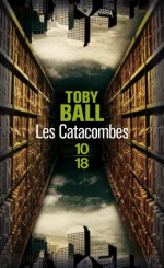 Les Catacombes - Toby Ball, Isabelle Maillet