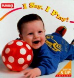 I Say, I Play - Playskool Books