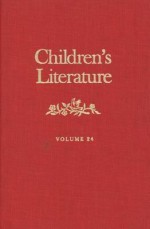 Children's Literature: Volume 24 - Francelia Butler