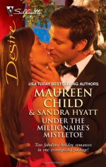 Under the Millionaire's Mistletoe: The Wrong BrotherMistletoe Magic - Maureen Child, Sandra Hyatt