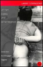 Of Men, Ropes And Remembrance: The Stories From Bound & Gagged Magazine - Larry Townsend